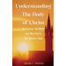 Understanding The Body of Christ: Its Purpose, Our Need; And Why Church Still Matters Today
