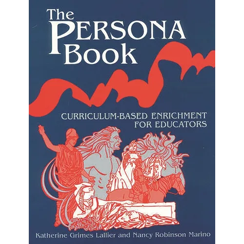 The Persona Book: Curriculum-Based Enrichment for Educators, History Through Role-Playing