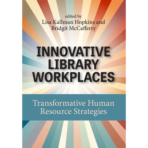 Innovative Library Workplaces: Transformative Human Resource Strategies