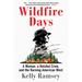 Wildfire Days: A Woman, a Hotshot Crew, and the Burning American West