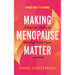 Making Menopause Matter: A Beginner's Guide to What You Should Know and Why