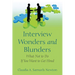 Interview Wonders and Blunders: What Not to Do If You Want to Get Hired