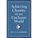 Achieving Chastity in an Unchaste World