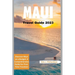 Maui Travel Guide 2023: Discover Maui on a Budget: A Comprehensive Guide for First-Time Travelers