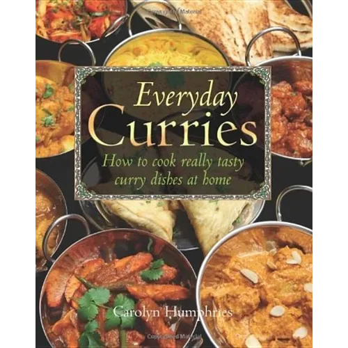 Everyday Curries: How to Cook Really Tasty Curry Dishes at Home