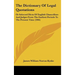 The Dictionary Of Legal Quotations: Or Selected Dicta Of English Chancellors And Judges From The Earliest Periods To The Present Time (1904)