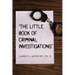 "The Little Book of Criminal Investigations"