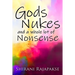Gods, Nukes and a whole lot of Nonsense