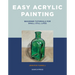 Easy Acrylic Painting: Beginner Tutorials for Small Still Lifes