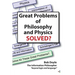 Great Problems in Philosophy and Physics Solved?