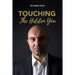 Touching the Hidden You: Therapeutic sessions that make us question Life, Health and Disease