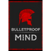 The Bulletproof Mind: How to Build Stronger Character, Thougher Mind and Create Breakthroughs