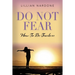 Do Not Fear: How to Be Fearless