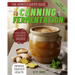The Homesteader's Guide to Canning & Fermentation: Preserve Your Harvest, Reduce Waste and Stock Your Pantry with Nutritious, Long-Lasting Foods and D