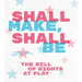 Shall Make, Shall Be: The Bill of Rights at Play