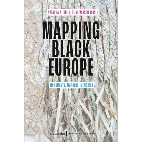 Mapping Black Europe: Monuments, Markers, Memories