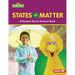 States of Matter: A Sesame Street (R) Science Book