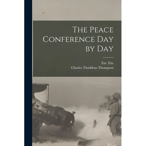 The Peace Conference day by day