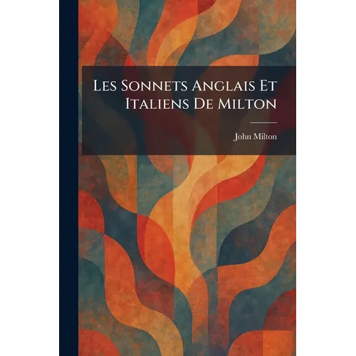 Les Sonnets Anglais Et Italiens De Milton