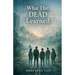 What The Dead Learned