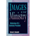Images of Ministry: Reflections of a Seminary President