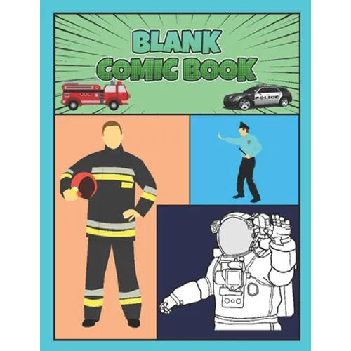 Blank Comic Book: Rescue Worker Theme for Boys, Make your own Comics - Astronaut, Police, Firefighter