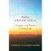 Buddhist Dream Yoga: Dzogchen and the Practice of Natural Light