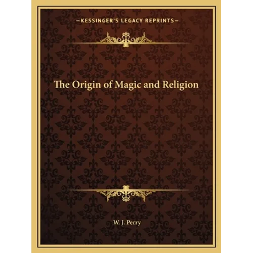 The Origin of Magic and Religion