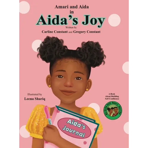 Aida's Joy: Kids Journaling Picture Book I Kids Self-Esteem Fiction Book I Kids Loosing First Teeth Book I Kids Self-Confidence In