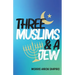 Three Muslims & A Jew