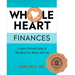 Whole Heart Finances: A Jesus-Centered Guide to Managing Your Money with Joy