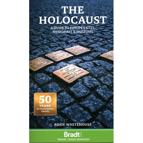 The Holocaust: Europe's Sites, Museums and Memorials