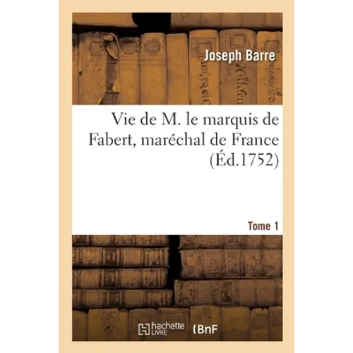 Vie de M. Le Marquis de Fabert, Maréchal de France