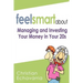 Feel Smart About: Managing and Investing Your Money in Your 20s