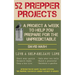 52 Prepper Projects: A Project a Week to Help You Prepare for the Unpredictable