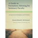 A Guide to Formation Advising for Seminary Faculty: Accompaniment, Participation, and Evaluation