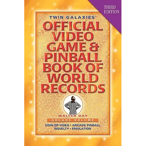 Twin Galaxies' Official Video Game & Pinball Book Of World Records; Arcade Volume, Third Edition