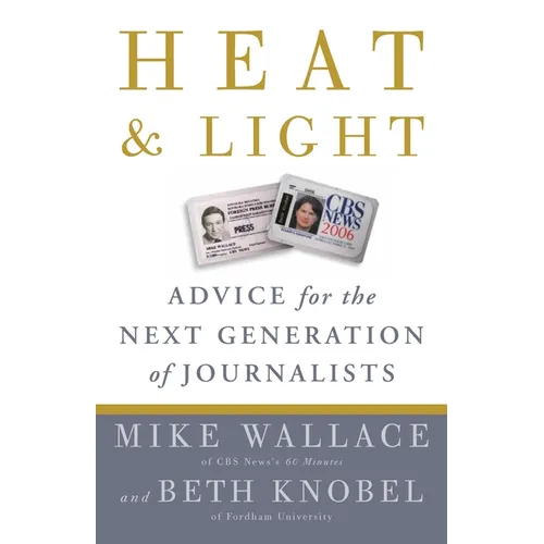 Heat and Light: Advice for the Next Generation of Journalists