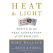 Heat and Light: Advice for the Next Generation of Journalists