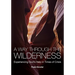 A Way Through the Wilderness: Experiencing God's Help in Times of Crisis