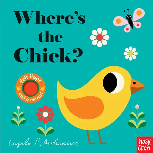 Where's the Chick?: (An Interactive, Sensory Lift-The-Flap Book with Felt Flaps and a Mirror for Babies & Toddlers. Friendly Baby Farm Animals Include