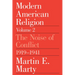 Modern American Religion, Volume 2: The Noise of Conflict, 1919-1941