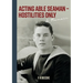 Acting Able Seaman - Hostilities Only: A Memoir