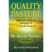 Quality Pasture: How to Create It, Manage It & Profit from It, 2nd Edition