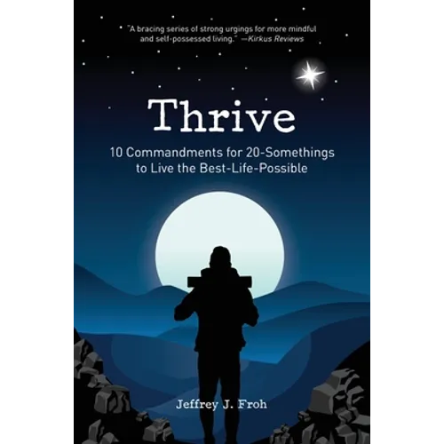 Thrive: 10 Commandments for 20-Somethings to Live the Best-Life-Possible
