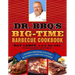 Dr. Bbq's Big-Time Barbecue Cookbook: A Real Barbecue Champion Brings the Tasty Recipes and Juicy Stories of the Barbecue Circuit to Your Backyard