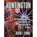 Huntington: The Neurodegenerative, Hyperkinetic, and Neuropsychiatric Disease