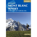 Walking Mont Blanc Walks: 50 Day Walks and 4 Multi-Day Treks