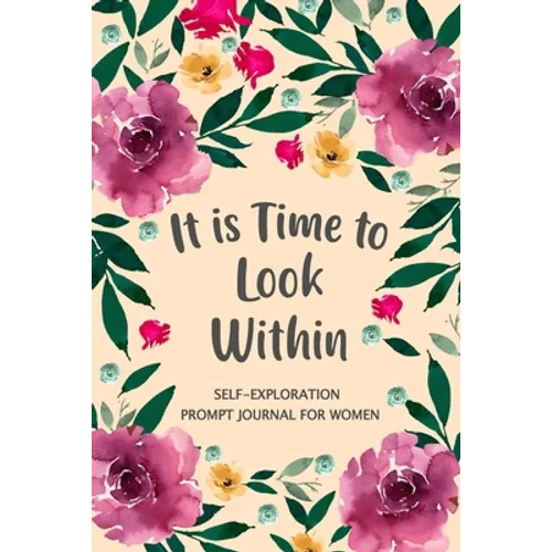 It is Time to Look Within: Self Exploration Prompt Journal, Self Discovery Guided Journal, Happy Journal, Positive Inspiration, Mindfulness