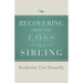 Recovering from the Loss of a Sibling